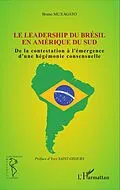 E-Book (epub) Le leadership du Bresil en Amerique du Sud von Muxagato Bruno Muxagato
