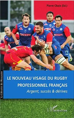 E-Book (epub) Le nouveau visage du rugby professionnel francais von Chaix Pierre Chaix