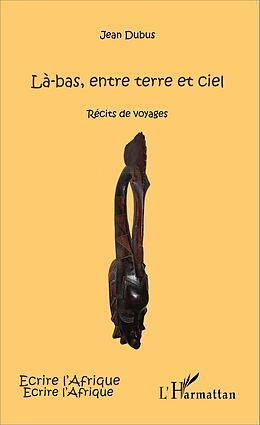 eBook (epub) La-bas, entre terre et ciel de Dubus Jean Dubus