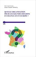 ePUB Quelle organisation pour les grandes regions en France et en Europe ? von Nemery Jean-Claude Nemery