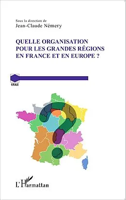 ePUB Quelle organisation pour les grandes regions en France et en Europe ? von Nemery Jean-Claude Nemery