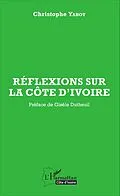 E-Book (epub) Reflexions sur la Cote d'Ivoire von Yahot Christophe Yahot