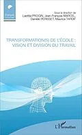 E-Book (epub) Transformation(s) de l'ecole : vision et division du travail von Marcel Jean-Francois Marcel