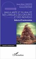 E-Book (epub) Singularite et pluralite des langues, des groupes et des individus von Defays Jean-Marc Defays