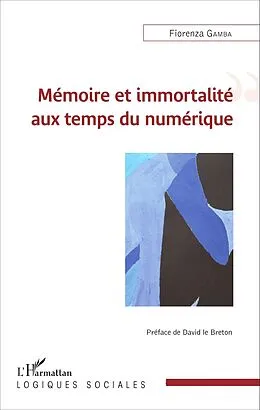 E-Book (epub) Memoire et immortalite aux temps du numerique von Gamba Fiorenza Gamba