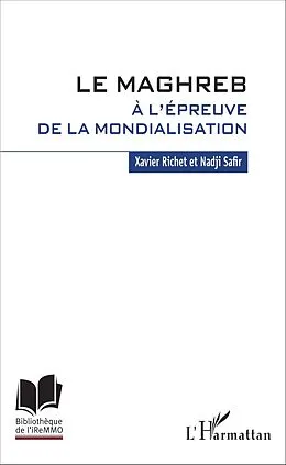 ePUB Le Maghreb a l'epreuve de la mondialisation von Richet Xavier Richet