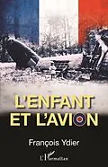 E-Book (epub) L'Enfant et l'avion von Ydier Francois Ydier