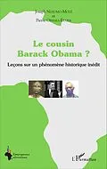E-Book (epub) Le cousin Barack Obama ? Lecons sur un phenomene historique inedit von Ndzomo-Mole Joseph Ndzomo-Mole