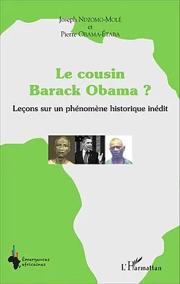 E-Book (epub) Le cousin Barack Obama ? Lecons sur un phenomene historique inedit von Ndzomo-Mole Joseph Ndzomo-Mole