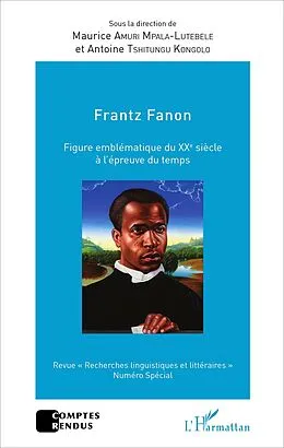 E-Book (epub) Frantz Fanon figure emblematique du XXe siecle a l'epreuve du temps von Amuri Mpala-Lutebele Maurice Amuri Mpala-Lutebele