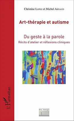 E-Book (epub) Art-therapie et autisme von Arnaud Michel Arnaud