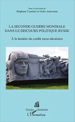 E-Book (epub) La Seconde Guerre mondiale dans le discours politique russe von Ackerman Galia Ackerman