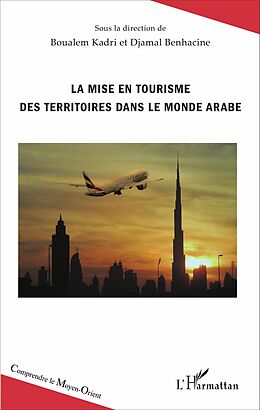 eBook (epub) La mise en tourisme des territoires dans le monde arabe de Benhacine Djamal Benhacine