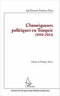 E-Book (epub) Chroniqueurs politiques en Turquie (1980-2014) von Turkan-Ipek Isil Zeynep Turkan-Ipek
