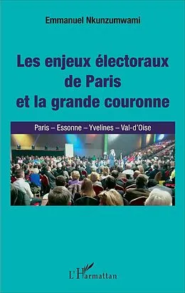E-Book (epub) Enjeux electoraux de Paris et la grande couronne (Les) von Nkunzumwami Emmanuel Nkunzumwami