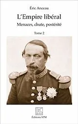 E-Book (epub) L'Empire liberal (2 vol) von Eric Anceau Eric Anceau