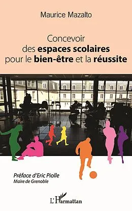 E-Book (epub) Concevoir des espaces scolaires pour le bien-etre et la reussite von Mazalto Maurice Mazalto