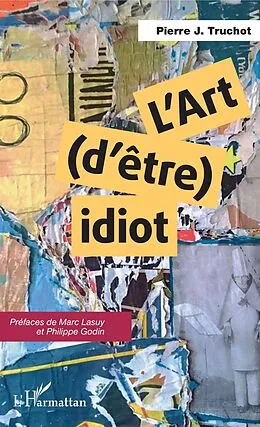 E-Book (epub) L'art (d'etre) idiot von Truchot Pierre J. Truchot