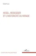E-Book (epub) Hegel, Heidegger et l'historicite du monde von Yilmaz Erdal Yilmaz