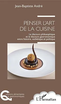 E-Book (epub) Penser l'art de la cuisine von Andre Jean-Baptiste Andre