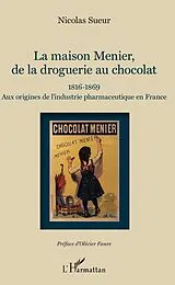 E-Book (epub) Maison Menier, de la droguerie au chocolat von Sueur Nicolas Sueur