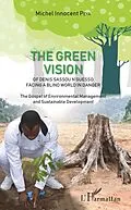 E-Book (epub) green vision of Denis Sassou N'Guesso facing a blind world in danger von Peya Michel Innocent Peya