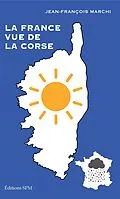 E-Book (epub) La France vue de la Corse von Marchi Jean-Francois Marchi