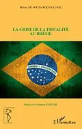 E-Book (epub) La crise de la fiscalite au Bresil von de Souza Rocha Lukic Melina de Souza Rocha Lukic