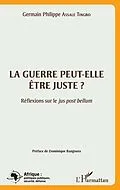E-Book (epub) La guerre peut-elle etre juste ? von Assale Tingo Germain Philippe Assale Tingo