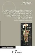 ePUB Pacte socio-economique entre le gouvernement du Canada, le gouvernement du Quebec et le peuple innu von Pilot Gilbert Pilot