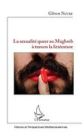 E-Book (epub) La sexualite queer au Maghreb a travers la litterature von Ncube Gibson Ncube