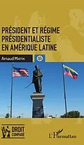 E-Book (epub) President et regime presidentialiste en Amerique latine von Martin Arnaud Martin