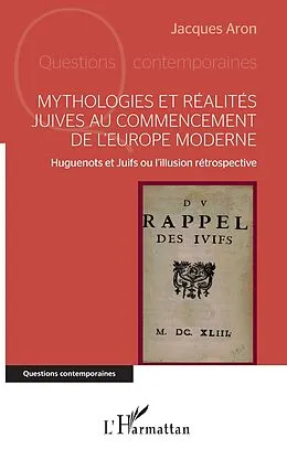 E-Book (epub) Mythologies et realites juives au commencement de l'Europe moderne von Aron Jacques Aron