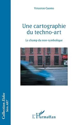 E-Book (epub) Une cartographie du techno-art von Cuomo Vincenzo CUOMO