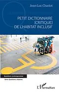 E-Book (epub) Petit dictionnaire [critique] de l'habitat inclusif von Charlot Jean-Luc Charlot