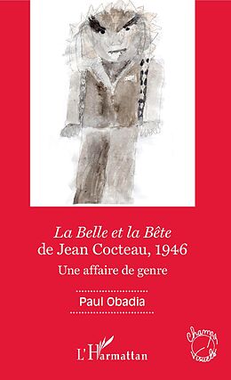 eBook (epub) La Belle et la Bete de Jean Cocteau, 1946 de Obadia Paul Obadia