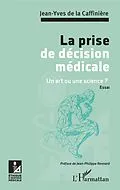 E-Book (epub) La prise de decision medicale von de la Caffiniere Jean-Yves de la Caffiniere