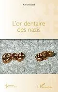 E-Book (epub) L'or dentaire des nazis von Riaud Xavier Riaud