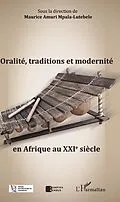ePUB Oralite, traditions et modernite en Afrique au XXIe siecle von Amuri Mpala-Lutebele Maurice Amuri Mpala-Lutebele