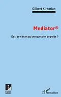 E-Book (epub) Mediator von Kirkorian Gilbert Kirkorian