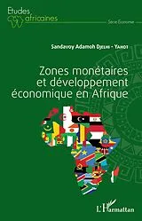E-Book (epub) Zones monetaires et developpement economique en Afrique von Djelhi-Yahot Sandavoy Adamoh Djelhi-Yahot