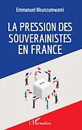 E-Book (epub) La pression des souverainistes en France von Nkunzumwami Emmanuel Nkunzumwami