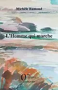 E-Book (epub) L'Homme qui marche von Ramond Michele RAMOND