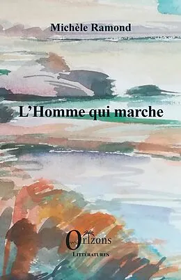 E-Book (epub) L'Homme qui marche von Ramond Michele RAMOND