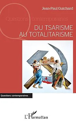 E-Book (epub) Du tsarisme au totalitarisme von Guichard Jean-Paul Guichard