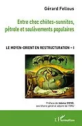 E-Book (epub) Entre choc chiites-sunnites, petrole et soulevements populaires von Fellous Gerard Fellous
