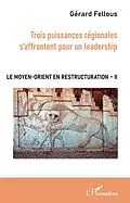 E-Book (epub) Trois puissances regionales s'affrontent pour un leadership von Fellous Gerard Fellous