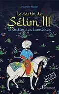 ePUB Le destin de Selim III von Madar Michele Madar