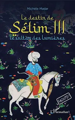 ePUB Le destin de Selim III von Madar Michele Madar