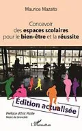 E-Book (epub) Concevoir des espaces scolaires pour le bien-etre et la reussite von Mazalto Maurice Mazalto
